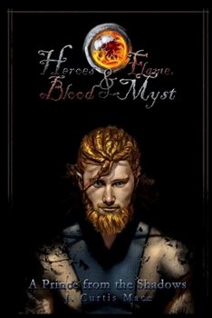 Paperback Heroes and Flame, Blood and Myst: A Prince from the Shadows Book