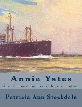 Paperback Annie Yates: A son's quest for his biological mother Book