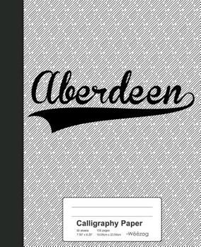 Paperback Calligraphy Paper: ABERDEEN Notebook Book
