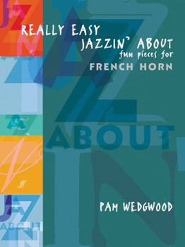 Paperback Really Easy Jazzin' about -- Fun Pieces for French Horn Book