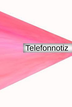 Telefonnotiz: Anruf Telefon Büro Anrufer Notiz Anmerkung (German Edition)