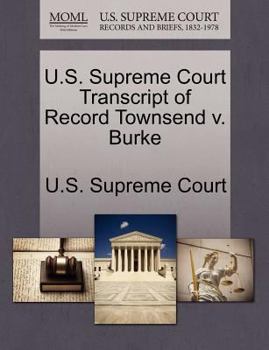 Paperback U.S. Supreme Court Transcript of Record Townsend V. Burke Book