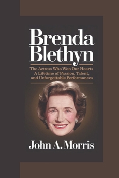 Paperback Brenda Blethyn: The Actress Who Won Our Hearts, A Lifetime of Passion, Talent, and Unforgettable Performances Book
