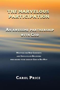 Paperback The Marvelous Participation: An Awesome Partnership with God Book