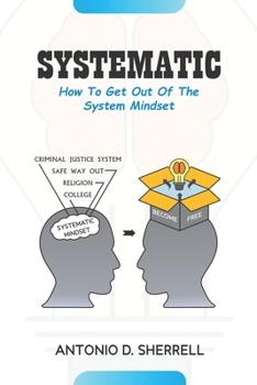 Paperback Systematic: How To Get Out Of The System Mindset Book