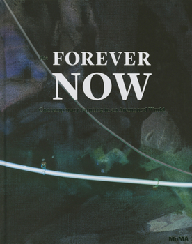 Forever Now: Painting in the New Millennium