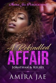 Paperback A Rekindled Affair: Jonathan & Kelsey Book