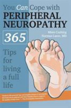 Paperback You Can Cope with Peripheral Neuropathy: 365 Tips for Living a Full Life Book