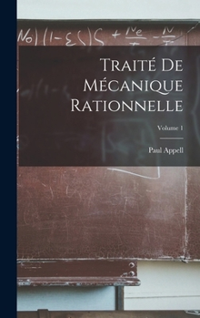 Hardcover Traité De Mécanique Rationnelle; Volume 1 [French] Book