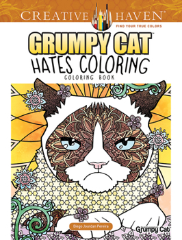 Paperback Creative Haven Grumpy Cat Hates Coloring: Coloring Book