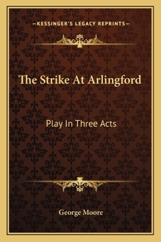 The Strike at Arlingford: Play in Three Acts