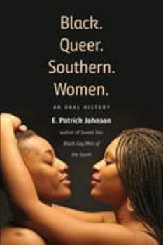 Paperback Black. Queer. Southern. Women.: An Oral History Book