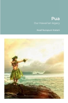 Paperback Pua: Our Hawai'ian legacy Book