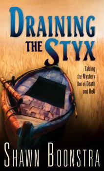 Paperback Draining the Styx: Taking the Mystery Out of Death and Hell Book