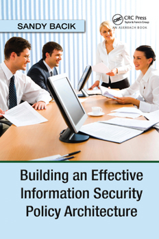 Paperback Building an Effective Information Security Policy Architecture Book