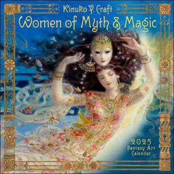 Calendar Women of Myth & Magic 2025 Fantasy Art Wall Calendar by Kinuko Craft Book