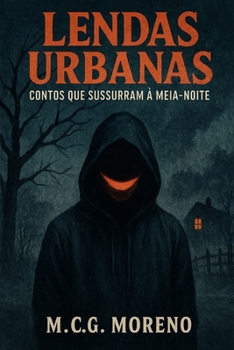 Lendas Urbanas: Contos que Sussurram à Meia-Noite (Portuguese Edition)