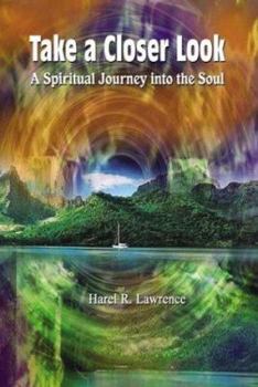 Paperback Take a Closer Look: A Spiritual Journey Into the Soul Book
