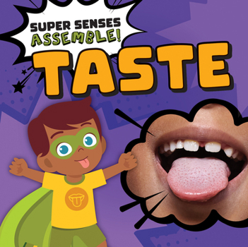 Taste (Super Senses Assemble!)