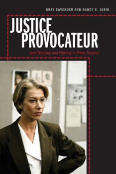 Paperback Justice Provocateur: Jane Tennison and Policing in Prime Suspect Book