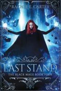 Last Stand - Book #4 of the Black Mage