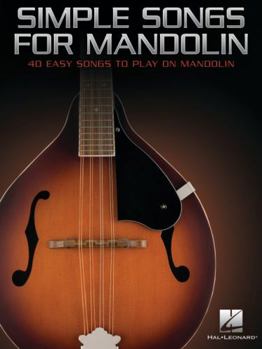Paperback Simple Songs for Mandolin: 40 Easy Songs to Play on Mandolin Book