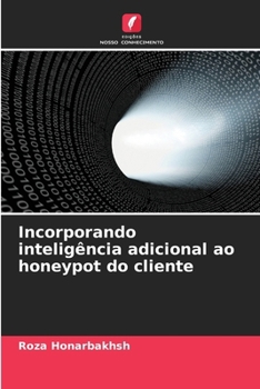 Paperback Incorporando inteligência adicional ao honeypot do cliente [Portuguese] Book