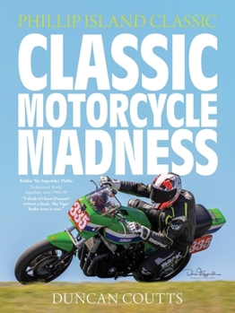 Paperback Classic Motorcycle Madness: Phillip Island Classic Book