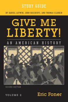 Paperback Study Guide: for Give Me Liberty! An American History, Second Edition Book