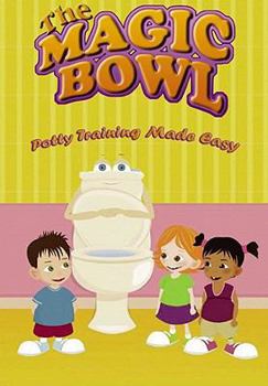Paperback The Magic Bowl: Potty Training Made Easy Book