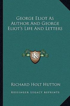 Paperback George Eliot As Author And George Eliot's Life And Letters Book