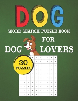 Dog Word Search Puzzle Book For Dog Lovers: Nice Gift Idea For Dog Lovers Who Loves Puzzle Books