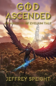 Paperback God Ascended: An Archives of Evelium Tale Book
