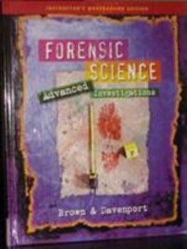 Hardcover Forensic Science Advanced Investigations (Instructor's Wraparound Edition) Book