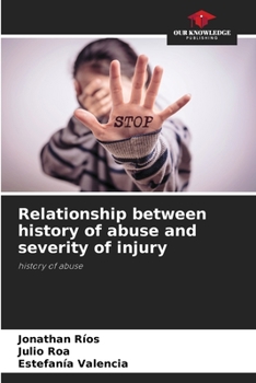 Paperback Relationship between history of abuse and severity of injury Book