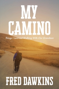 Paperback My Camino - Things I Learned Walking with My Grandson Book