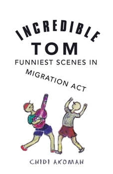 Paperback Incredible Tom: Funniest Scenes in Migration Act Book