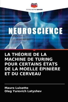 Paperback La Théorie de la Machine de Turing Pour Certains États de la Moelle Épinière Et Du Cerveau [French] Book