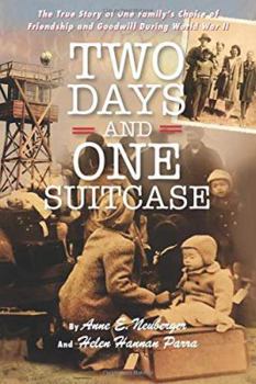 Paperback Two Days and One Suitcase: The True Story of One Family's Choice of Friendship and Goodwill During World War II Book