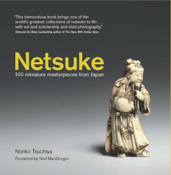 Netsuke: 100 miniature masterpieces from Japan