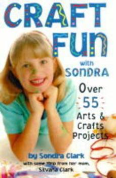 Paperback Craft Fun with Sondra: Over 55 Arts and Crafts Projects Book