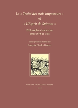 Hardcover Traite Des Trois Imposteurs Et l'Esprit de Spinoza: La Philosophie Clandestine Entre 1678 Et 1768 [French] Book