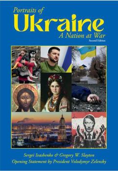 Portraits of Ukraine a Nation at War: Second Edition