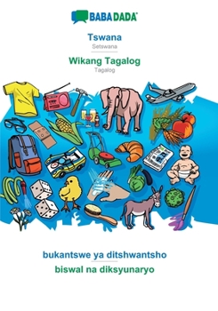 Paperback BABADADA, Tswana - Wikang Tagalog, bukantswe ya ditshwantsho - biswal na diksyunaryo: Setswana - Tagalog, visual dictionary [Tswana] Book