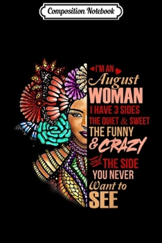 Composition Notebook: I'm An August Woman Black Queen Leo Virgo Birthday  Journal/Notebook Blank Lined Ruled 6x9 100 Pages
