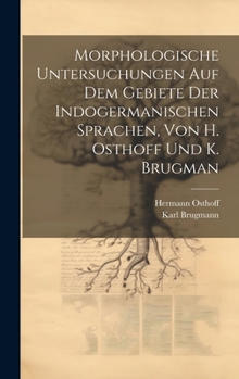 Hardcover Morphologische Untersuchungen Auf Dem Gebiete Der Indogermanischen Sprachen, Von H. Osthoff Und K. Brugman [German] Book