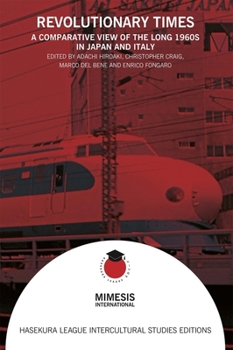 Revolutionary times: A Comparative View of the Long 1960s in Japan and Italy