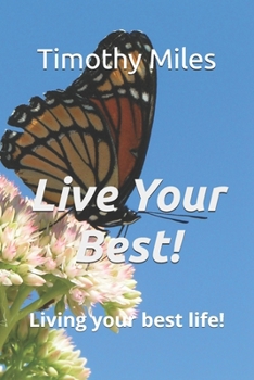 Paperback Live Your Best!: Living your best life! Book