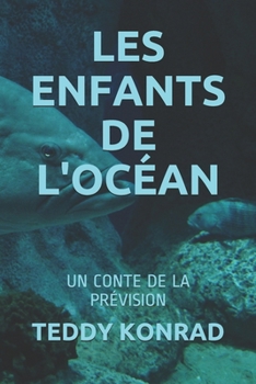 Paperback Les Enfants de l'Oc?an: Un Conte de la Pr?vision [French] Book