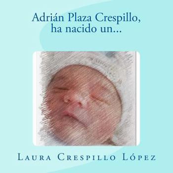 Paperback Adrián Plaza Crespillo: Ha nacido un... [Spanish] Book